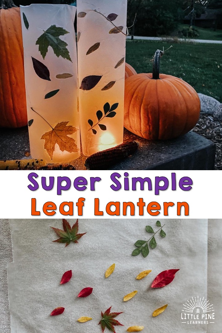 Simple Leaf Lanterns to Make With Kids • Little Pine Learners