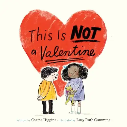 This Is Not a Valentine: (Valentines Day Gift for Kids, Children's Holiday Books)